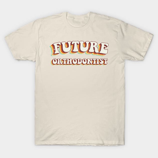 Future Orthodontist - Groovy Retro 70s Style T-Shirt by LuneFolk